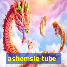 ashemsle tube